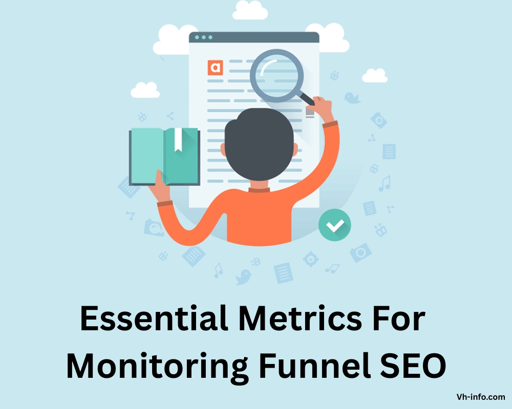 Essential Metrics For Monitoring Funnel SEO