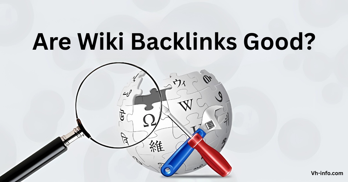 Are Wiki Backlinks Good? Is It Worth To Build Them? (Guide)