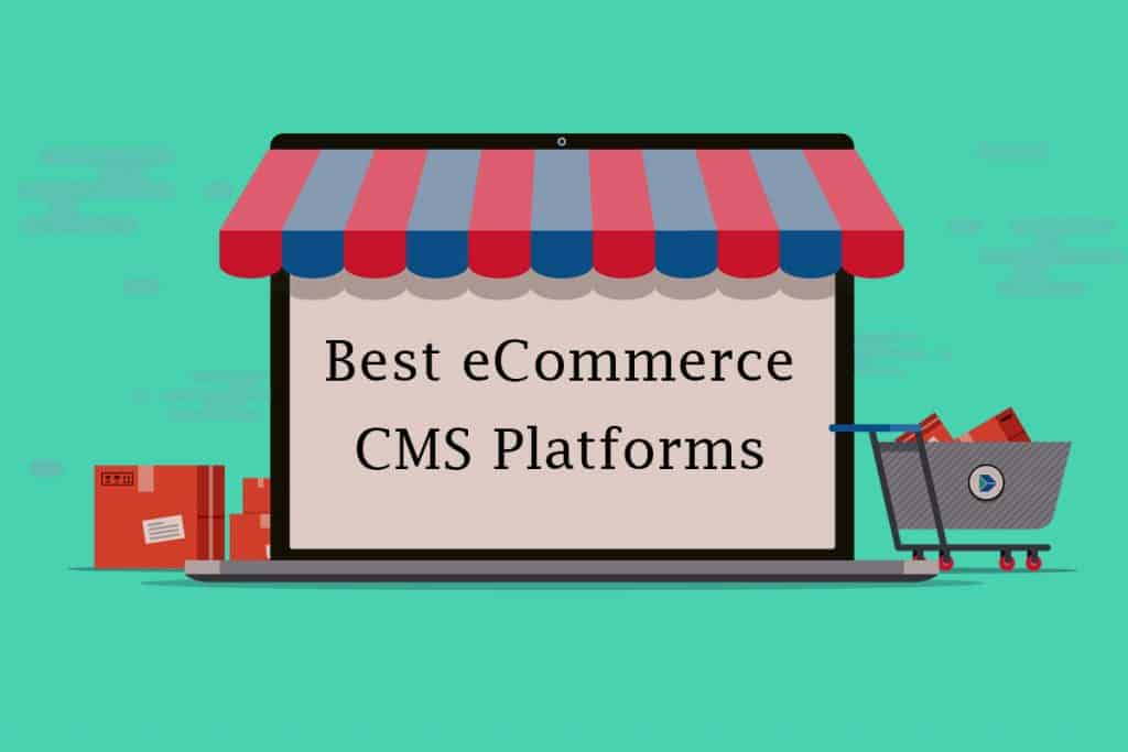 Best CMS Ecommerce Platforms
