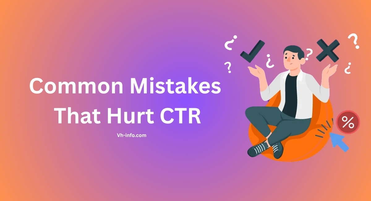 Common Mistakes That Hurt CTR