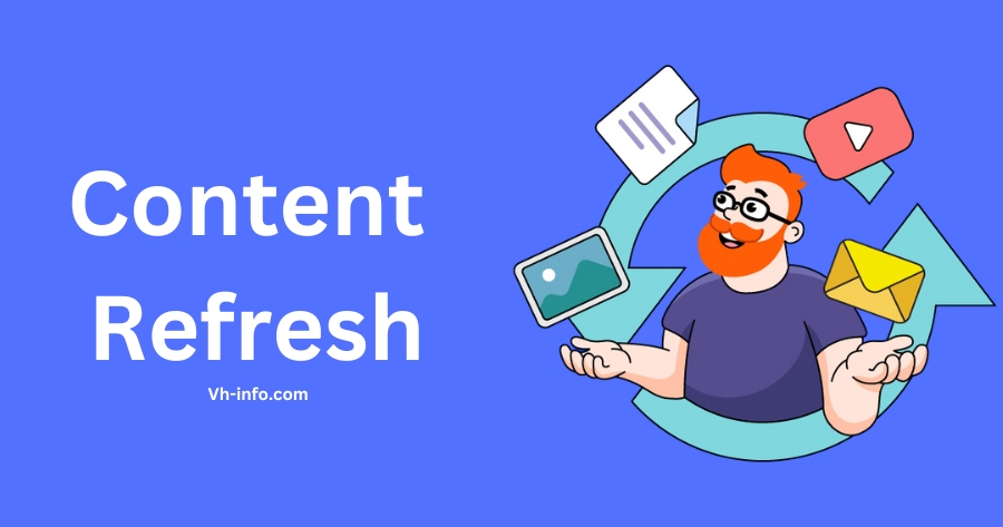 Content Refresh: Why it Matters & How to Get Better Results in SEO