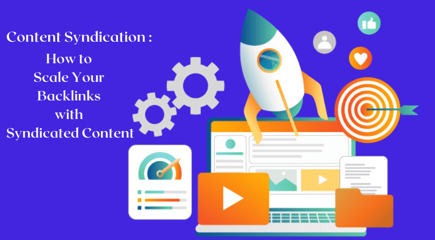 How to Scale Your Backlinks with Syndicated Content