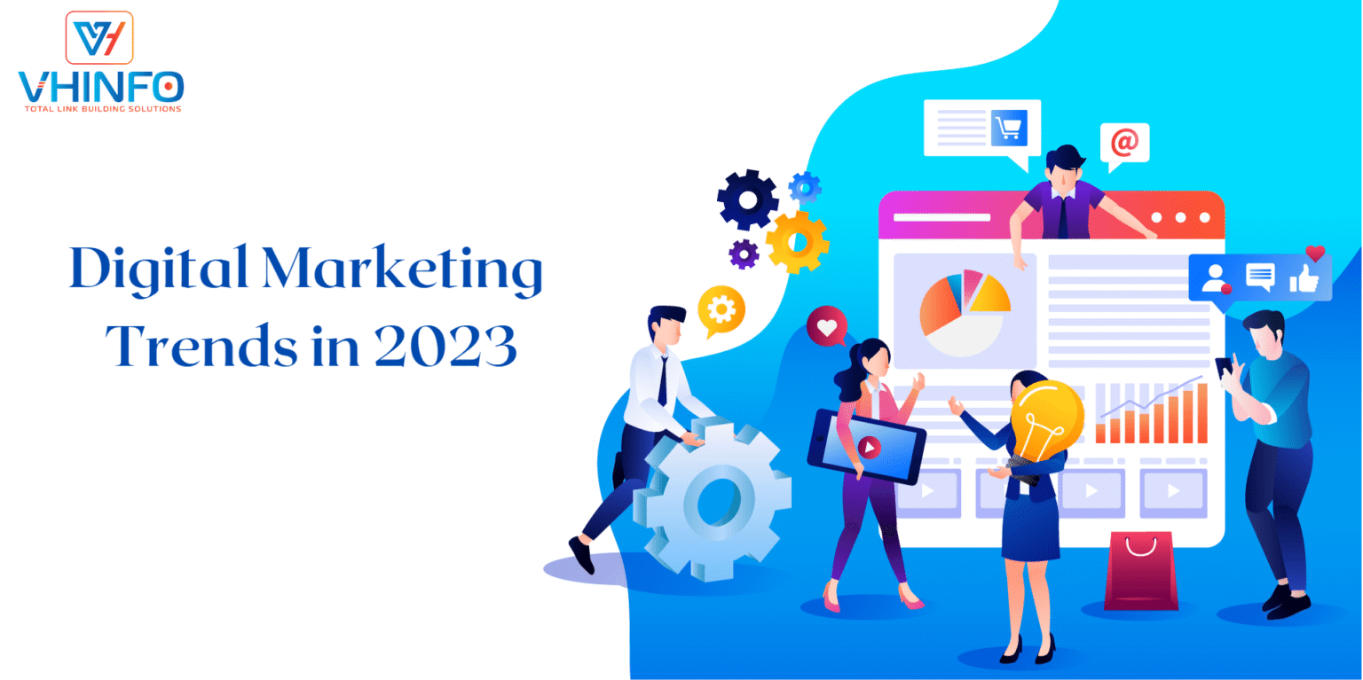 Top Digital Marketing Trends in 2023 - VH Info