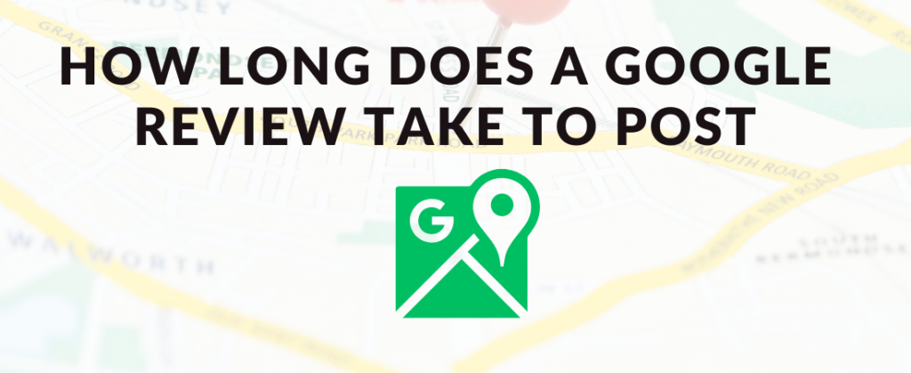 How Long Do Google Reviews Take To Post: Reasons & Fixes (Guide)
