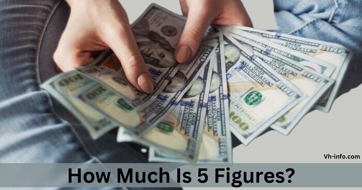 How Much Is 5 Figures? Find Out Here