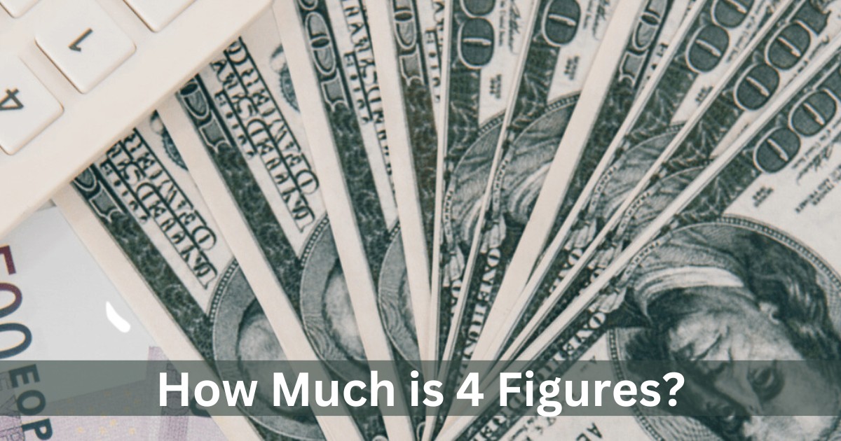 How Much is 4 Figures? All You Need to Know
