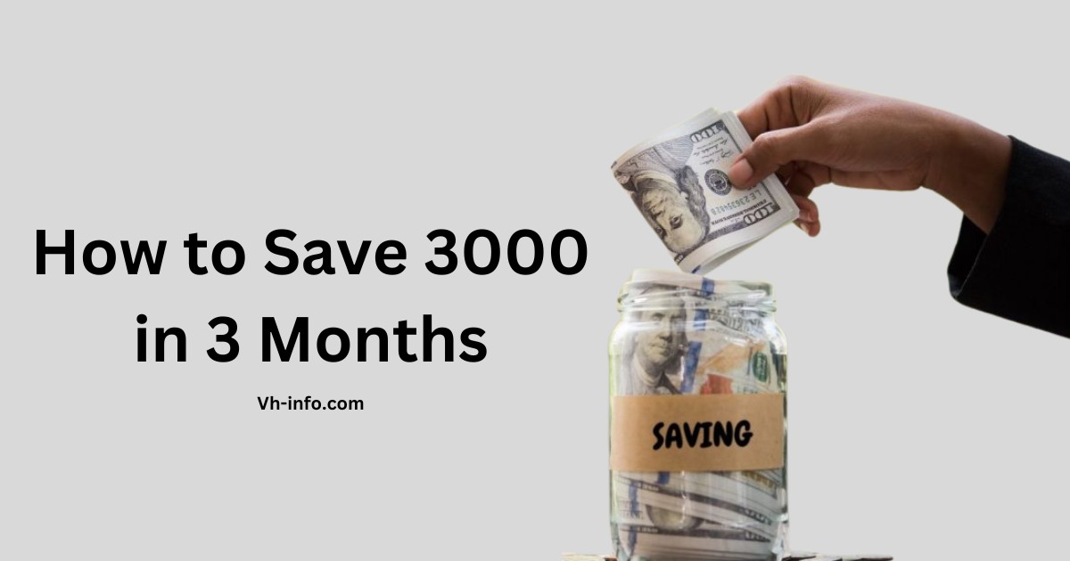 How to Save 3000 in 3 Months: Foolproof Tips