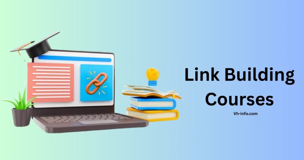 Build Course 12 Best Link Building Courses In 2025: Build Backlinks Like A PRO - VH Info