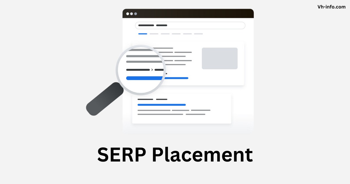 SERP Placement: What is it, Benefits, Factors, Strategies & Tools