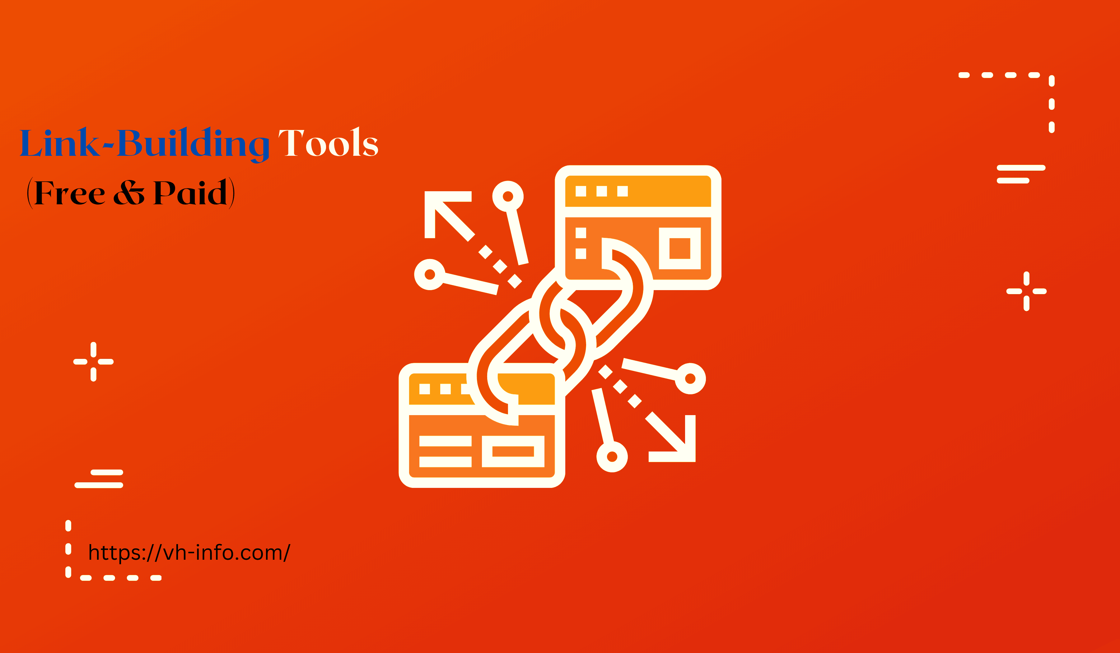 The Only 8 Link-Building Tools You Need (Free & Paid)
