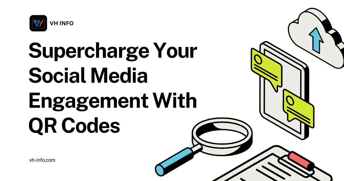 Supercharge Your Social Media Engagement With QR Codes