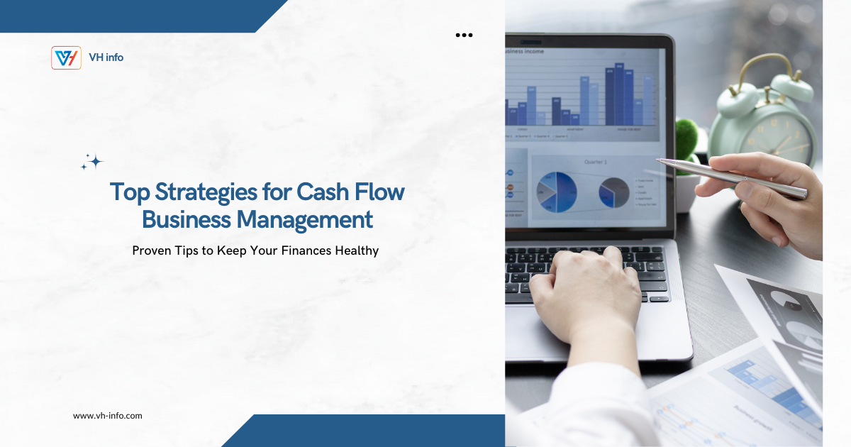 Top Strategies for Cash Flow Business Management: Proven Tips to Keep Your Finances Healthy