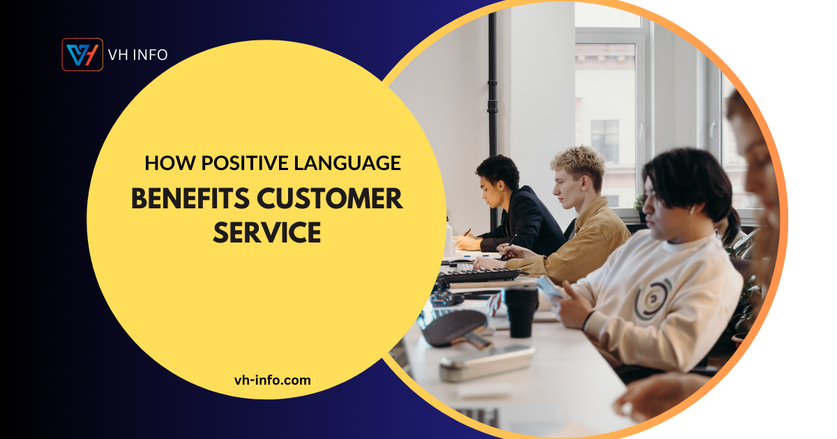 How Positive Language Benefits Customer Service
