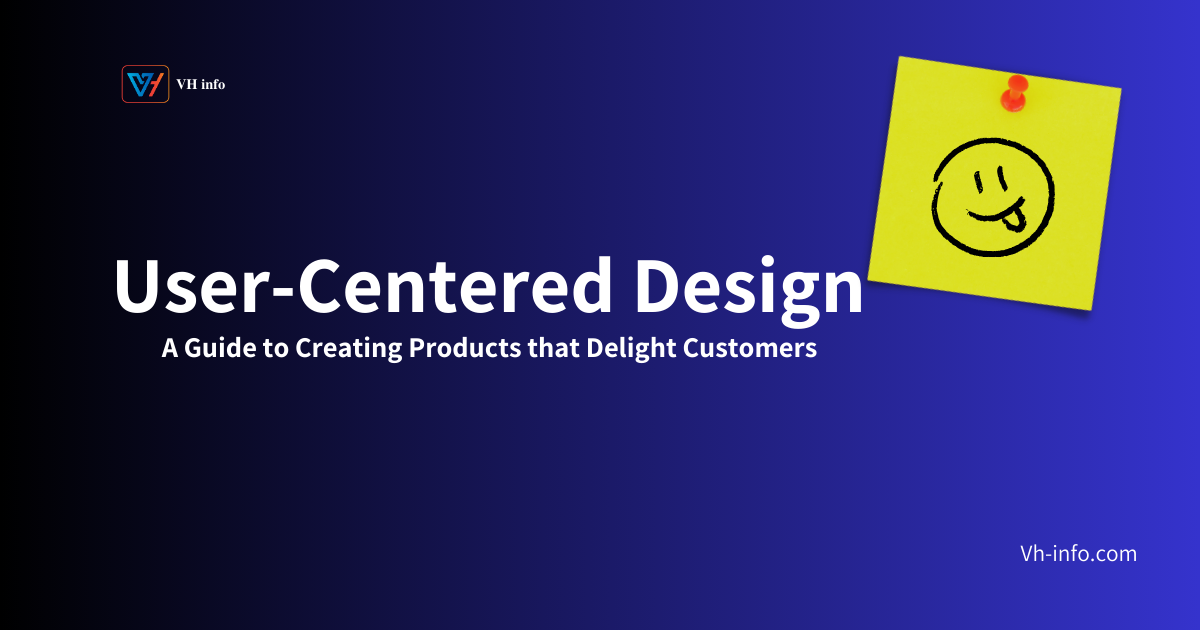 User Centered Design: A Guide to Creating Products that Delight Customers