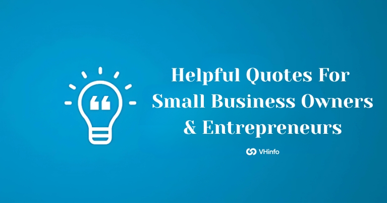 Helpful Quotes For Small Business Owners & Entrepreneurs