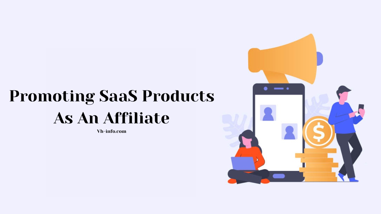 Promoting SaaS Products As An Affiliate