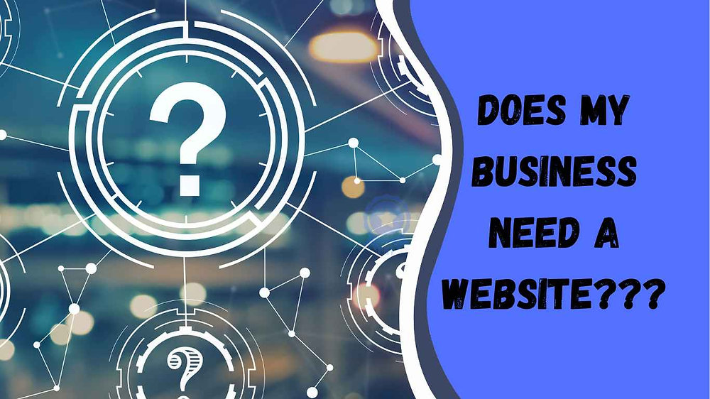 Does My Business Need A Website?
