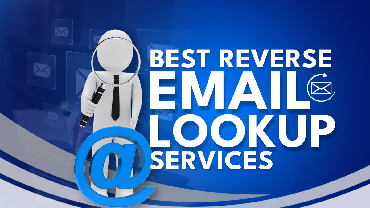 The Best Reverse Email Lookup Tools & Services