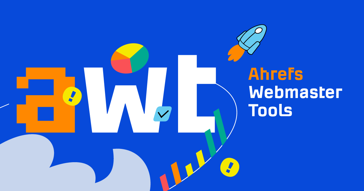 Ahrefs Webmaster Tools (AWT)