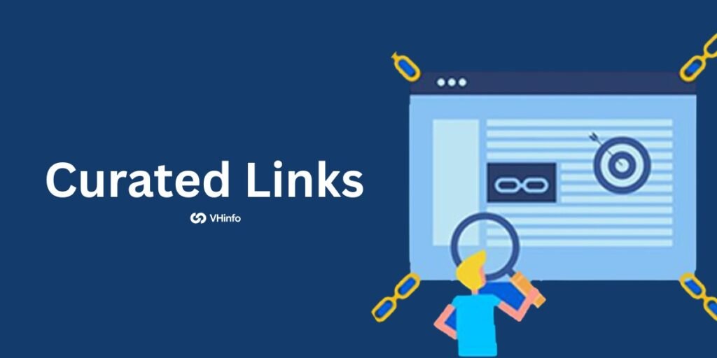 The Ultimate Guide to Curated Links & How to Get Them (2026) - VH Info