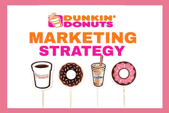 What’s Dunkin' Donuts' Marketing Strategy?