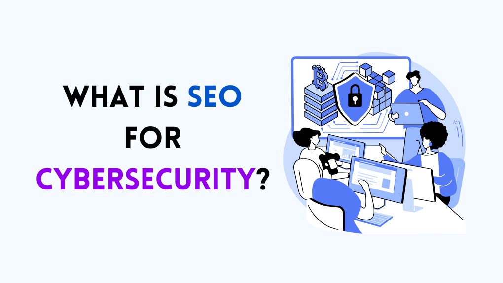 What is SEO For Cybersecurity?