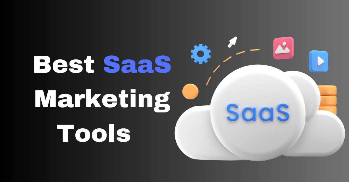 10 Best SaaS Marketing Tools to Scale Your Business in 2026