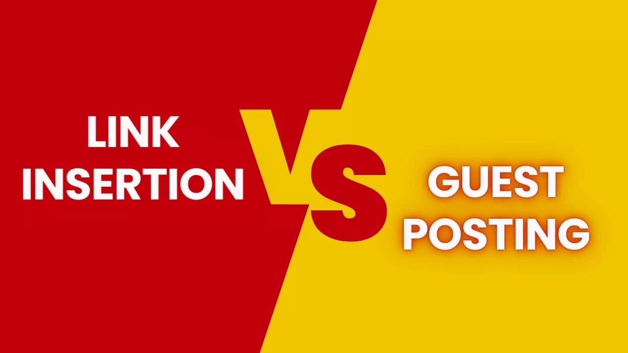 Link insertions Vs Guest Posts