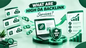 What Are High DA Backlink Services?