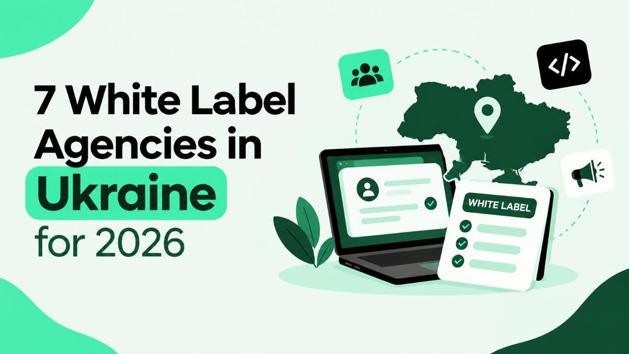 7 White Label Agencies in Ukraine for 2026